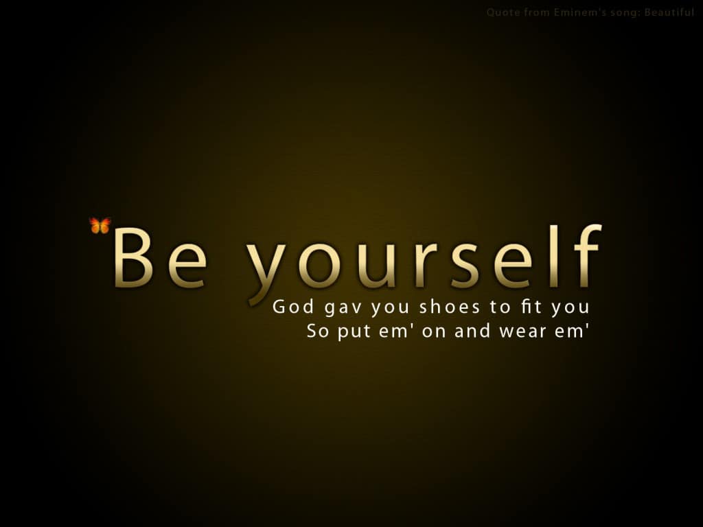 Be yourself by D BH